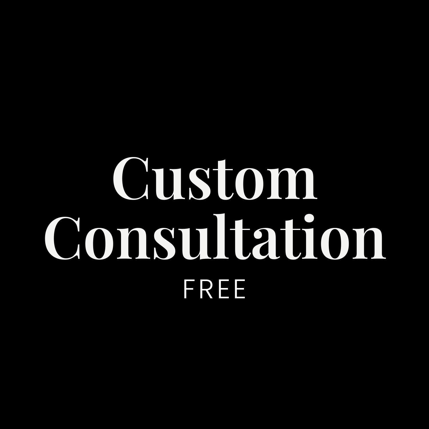 Custom Consultation